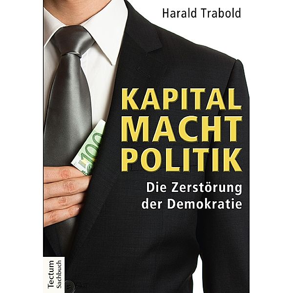 Kapital Macht Politik, Harald Trabold