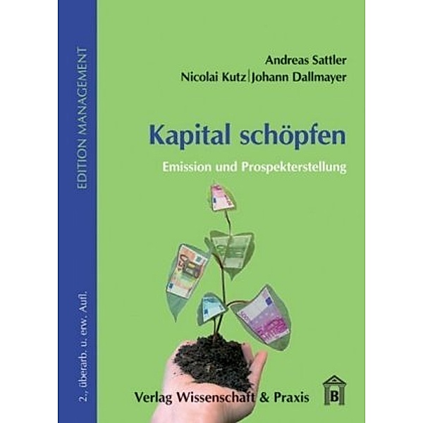 Kapital schöpfen., Andreas Sattler, Nikolai Kutz, Johann Dallmayer