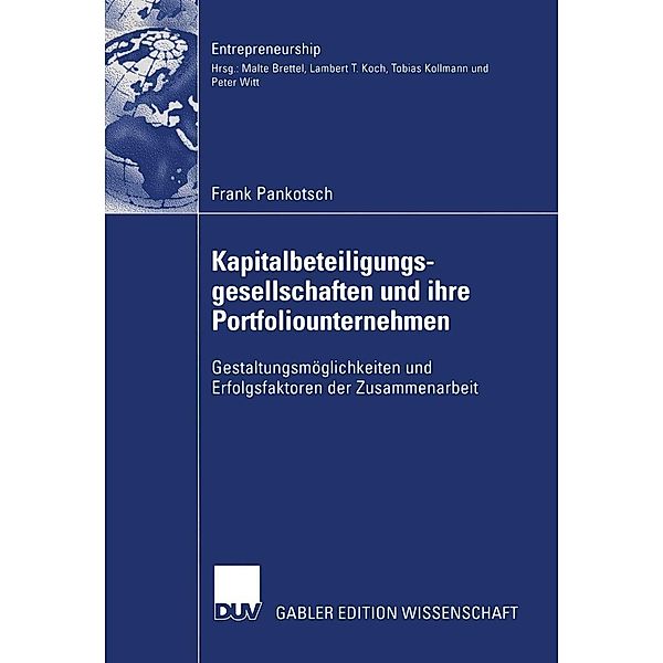 Kapitalbeteiligungsgesellschaften und ihre Portfoliounternehmen / Entrepreneurship, Frank Pankotsch
