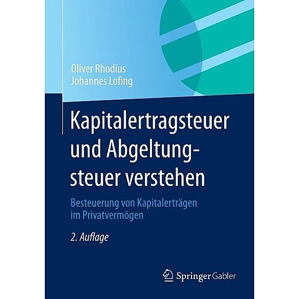 Kapitalertragsteuer und Abgeltungsteuer verstehen, Oliver Rhodius, Johannes Lofing