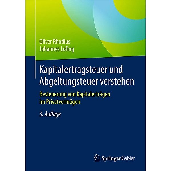 Kapitalertragsteuer und Abgeltungsteuer verstehen, Oliver Rhodius, Johannes Lofing