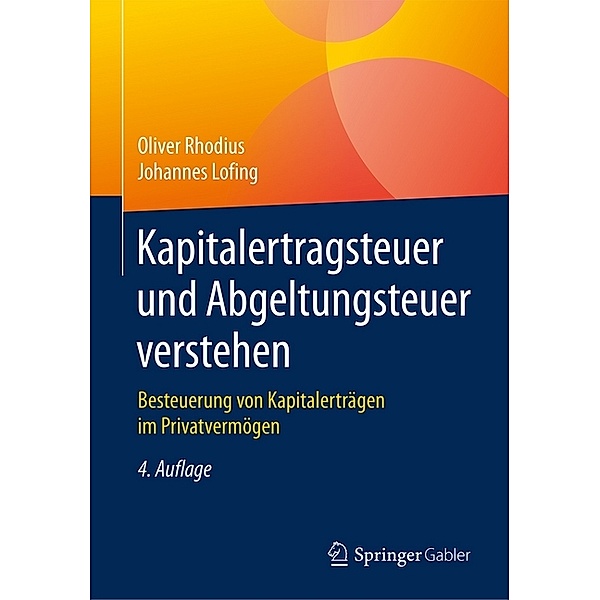 Kapitalertragsteuer und Abgeltungsteuer verstehen, Oliver Rhodius, Johannes Lofing