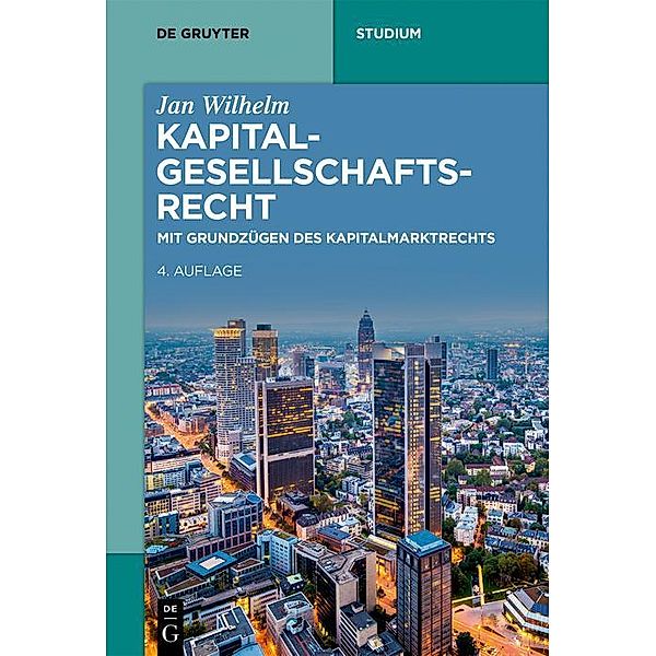 Kapitalgesellschaftsrecht / De Gruyter Studium, Jan Wilhelm