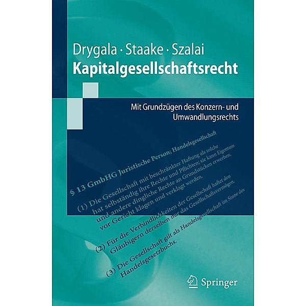 Kapitalgesellschaftsrecht / Springer-Lehrbuch, Tim Drygala, Marco Staake, Stephan Szalai