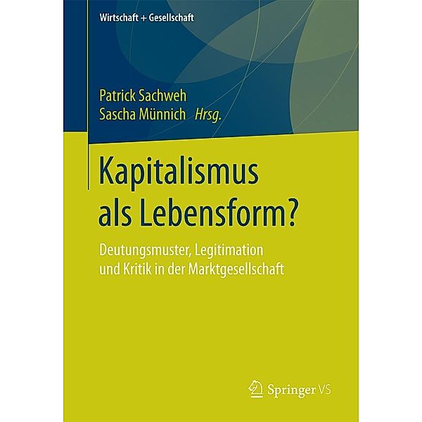 Kapitalismus als Lebensform? / Wirtschaft + Gesellschaft