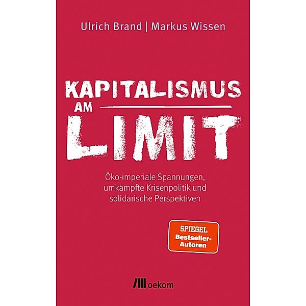 Kapitalismus am Limit, Ulrich Brand, Markus Wissen