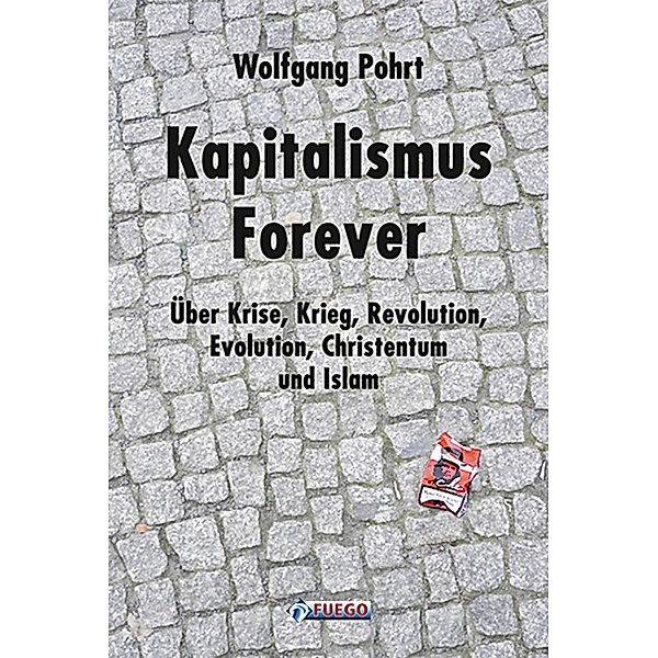 Kapitalismus Forever, Wolfgang Pohrt