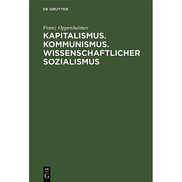 Kapitalismus. Kommunismus. Wissenschaftlicher Sozialismus, Franz Oppenheimer