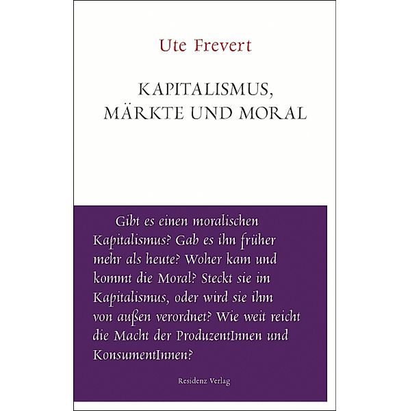 Kapitalismus, Märkte und Moral / Unruhe bewahren, Ute Frevert