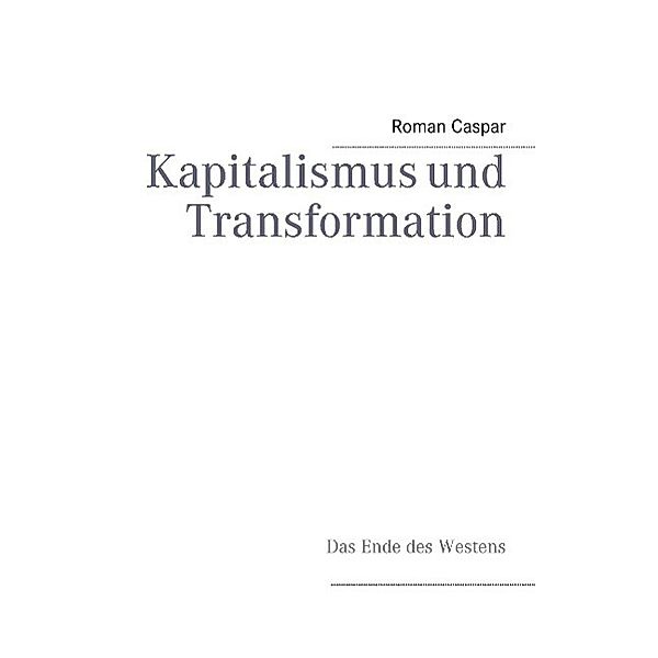 Kapitalismus und Transformation, roman caspar