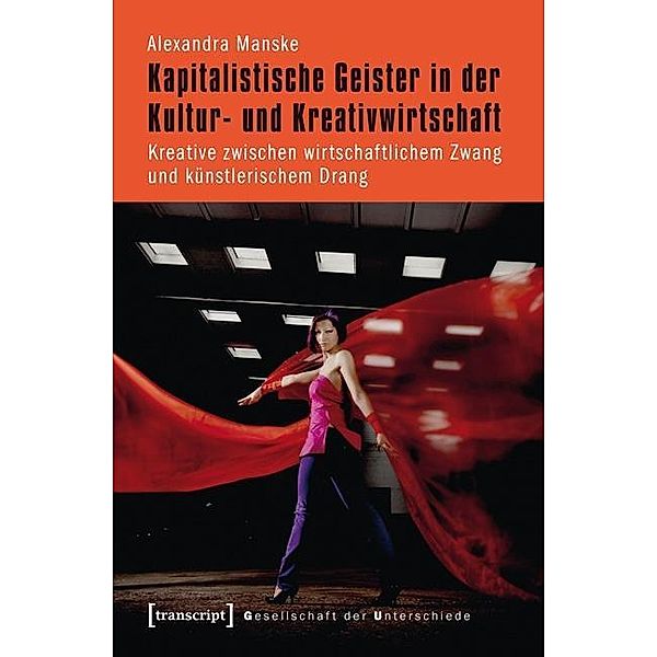 Kapitalistische Geister in der Kultur- und Kreativwirtschaft, Alexandra Manske