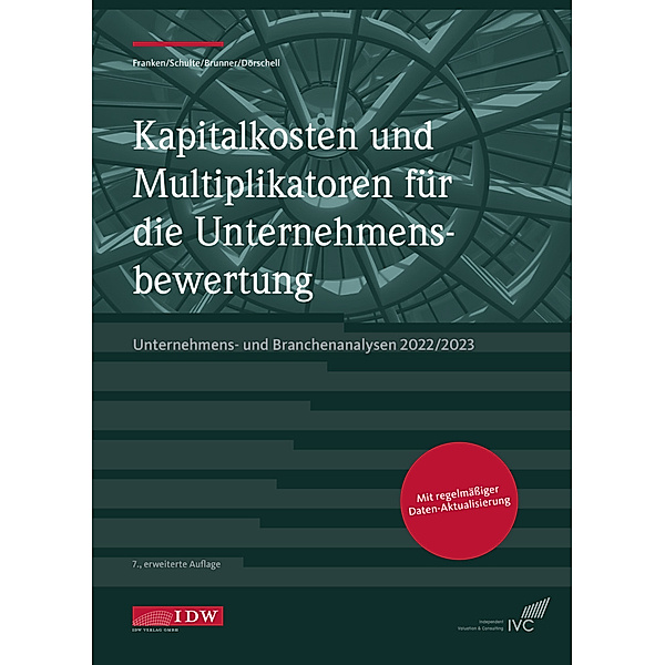 Kapitalkosten und Multiplikatoren f.d. Bewertung, Lars Franken, Jörn Schulte, Alexander Brunner, Andreas Dörschell