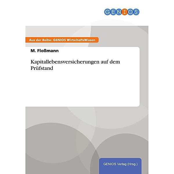 Kapitallebensversicherungen auf dem Prüfstand, M. Flossmann