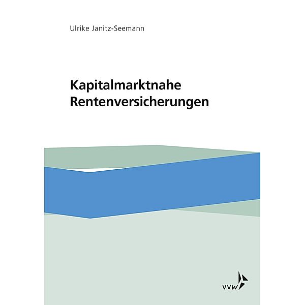 Kapitalmarktnahe Rentenversicherungen, Ulrike Janitz-Seemann