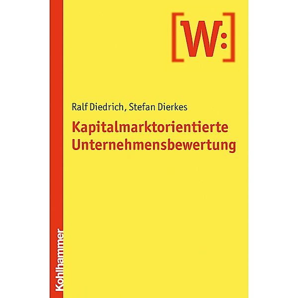 Kapitalmarktorientierte Unternehmensbewertung, Ralf Diedrich, Stefan Dierkes