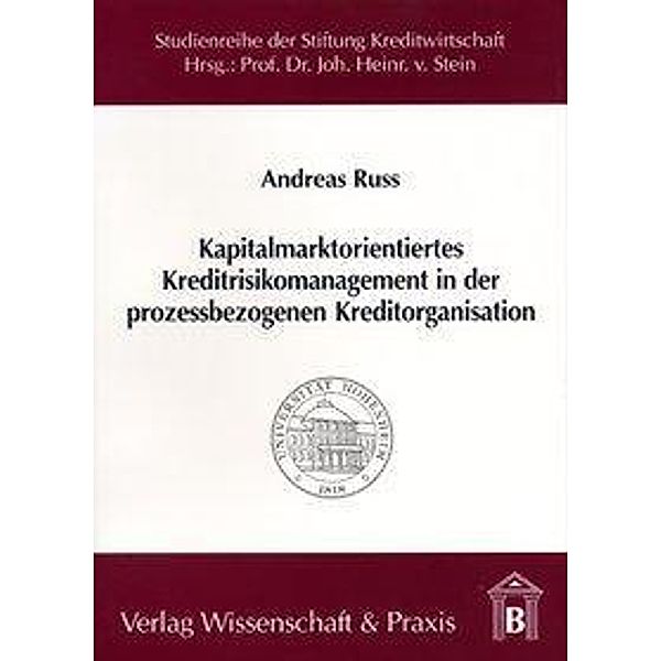 Kapitalmarktorientiertes Kreditrisikomanagement in der prozessbezogenen Kreditorganisation., Andreas Ruß
