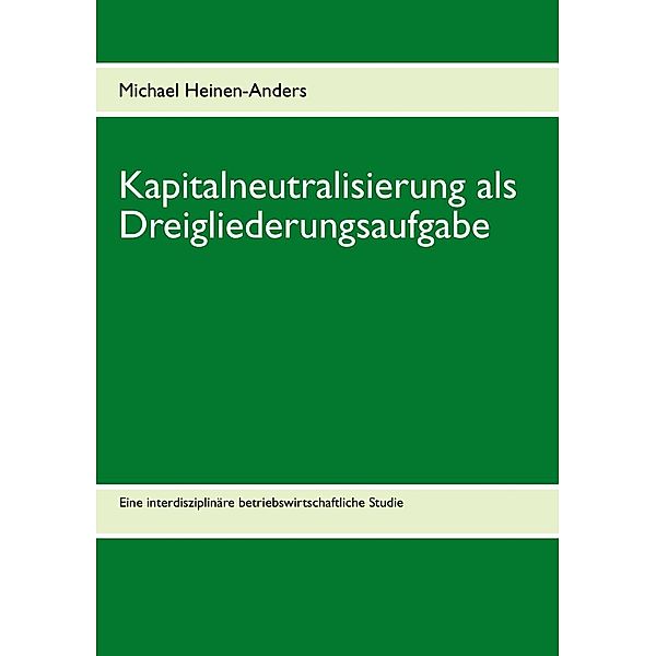 Kapitalneutralisierung als Dreigliederungsaufgabe, Michael Heinen-Anders