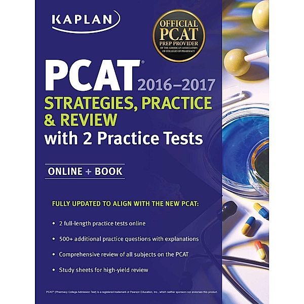 Kaplan PCAT 2016-2017 Strategies, Practice, and Review with 2 Practice Tests, Kaplan Test Prep