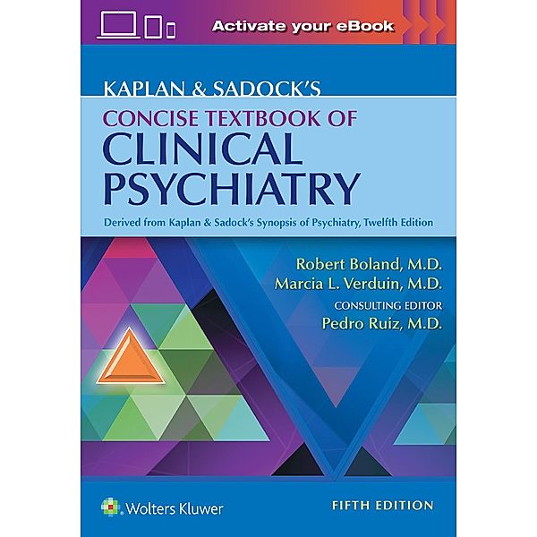 Kaplan & Sadock's Concise Textbook of Clinical Psychiatry, Robert Boland, Marcia Verduin