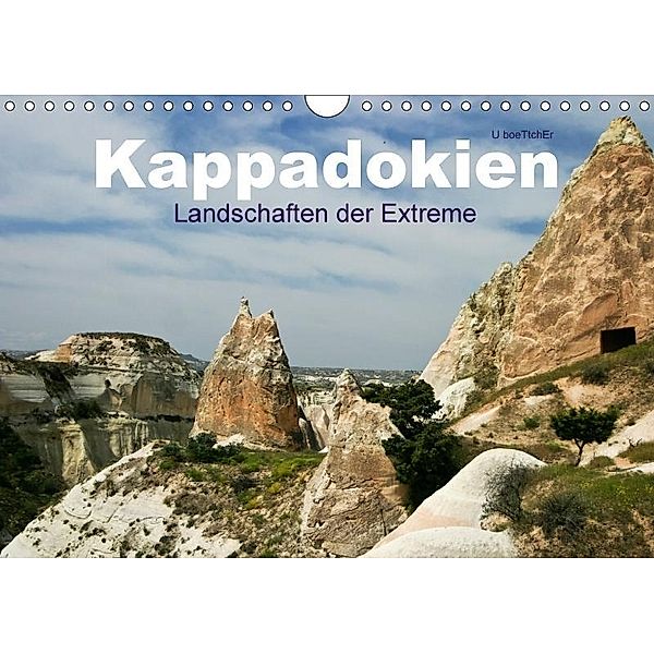 Kappadokien - Landschaften der Extreme (Wandkalender 2017 DIN A4 quer), U boeTtchEr, U. Boettcher