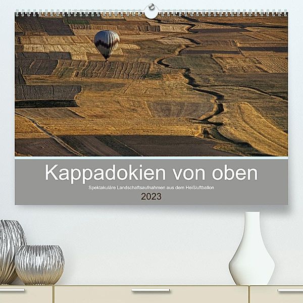 Kappadokien von oben (Premium, hochwertiger DIN A2 Wandkalender 2023, Kunstdruck in Hochglanz), Peter Schürholz