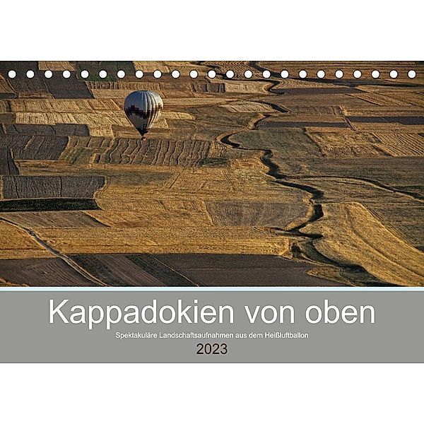 Kappadokien von oben (Tischkalender 2023 DIN A5 quer), Peter Schürholz