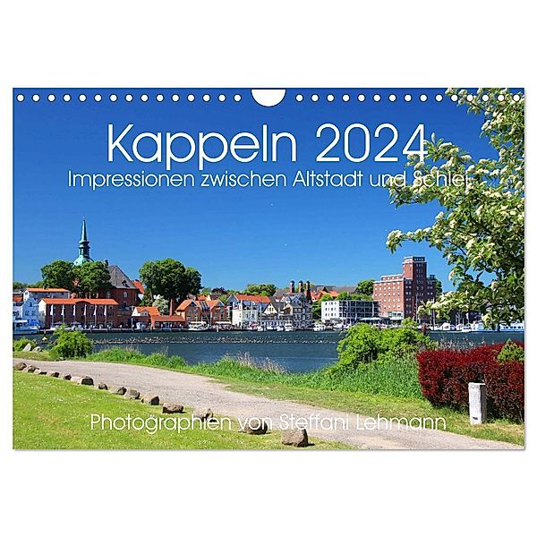 Kappeln 2024. Impressionen zwischen Altstadt und Schlei (Wandkalender 2024 DIN A4 quer), CALVENDO Monatskalender, Steffani Lehmann