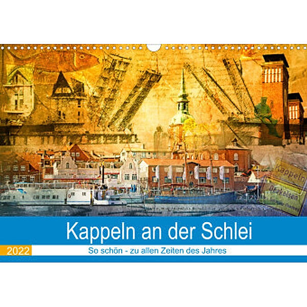 Kappeln an der Schlei (Wandkalender 2022 DIN A3 quer), Ute Jackisch