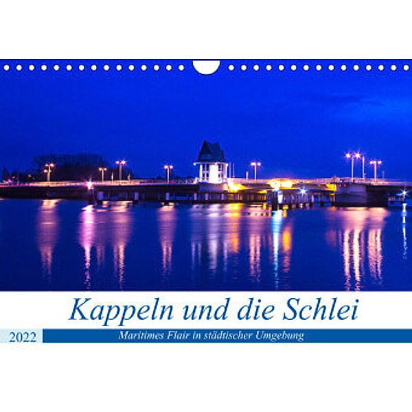 Kappeln und die Schlei (Wandkalender 2022 DIN A4 quer), Ute Jackisch