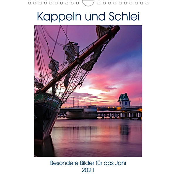 Kappeln und Schlei (Wandkalender 2021 DIN A4 hoch), Ute Jackisch