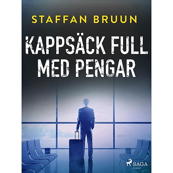 Kappsäck full med pengar / Antonio Sallinen Bd.2, Staffan Bruun