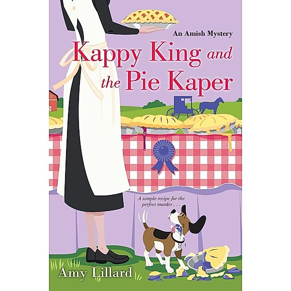 Kappy King and the Pie Kaper / An Amish Mystery Bd.3, Amy Lillard