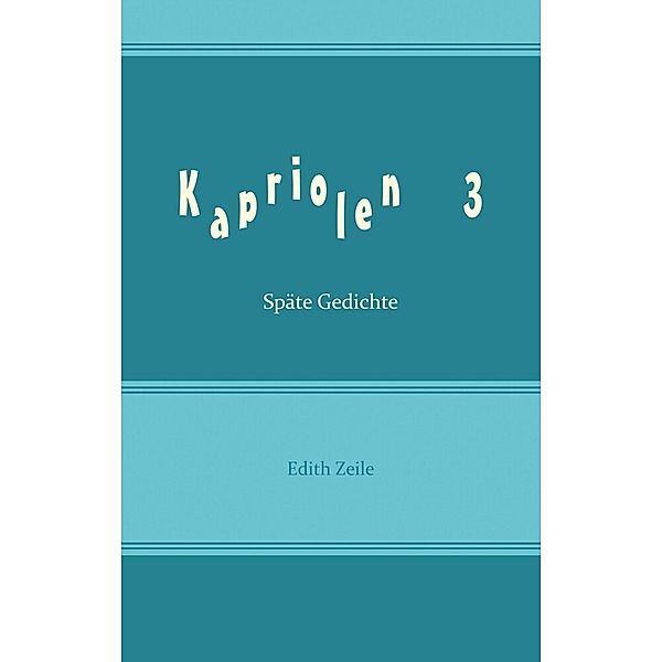 Kapriolen 3, Edith Zeile