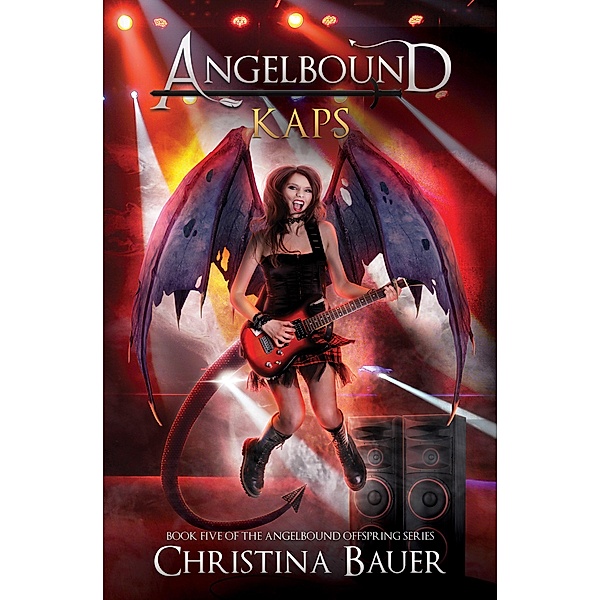 Kaps (Angelbound Offspring, #5) / Angelbound Offspring, Christina Bauer