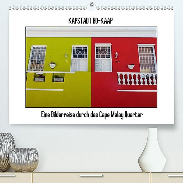 Kapstadt Bo-Kaap(Premium, hochwertiger DIN A2 Wandkalender 2020, Kunstdruck in Hochglanz), Uwe Affeldt
