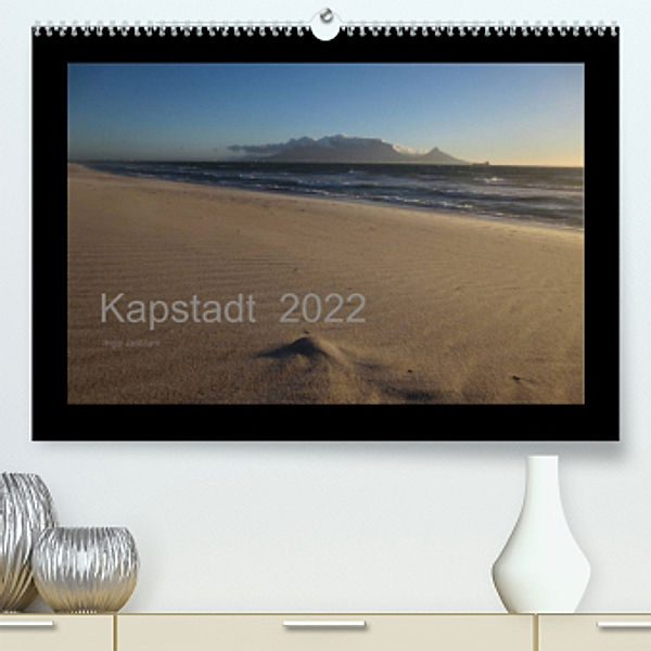 Kapstadt - Ingo Jastram 2022 (Premium, hochwertiger DIN A2 Wandkalender 2022, Kunstdruck in Hochglanz), Ingo Jastram
