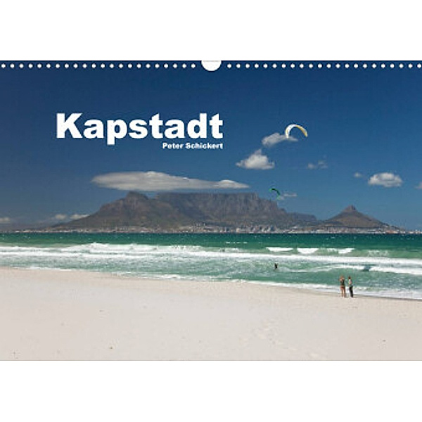 Kapstadt - Südafrika (Wandkalender 2022 DIN A3 quer), Peter Schickert