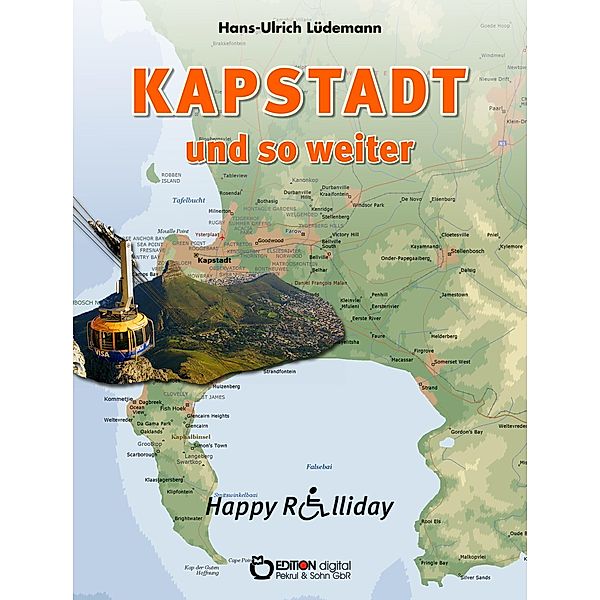 Kapstadt und so weiter / Happy Rolliday Bd.2, Hans-Ulrich Lüdemann