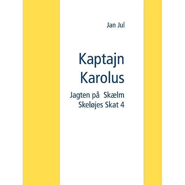 Kaptajn Karolus, Jan Jul