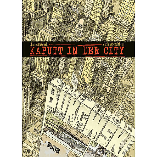Kaputt in der City, Charles Bukowski, Matthias Schultheiss