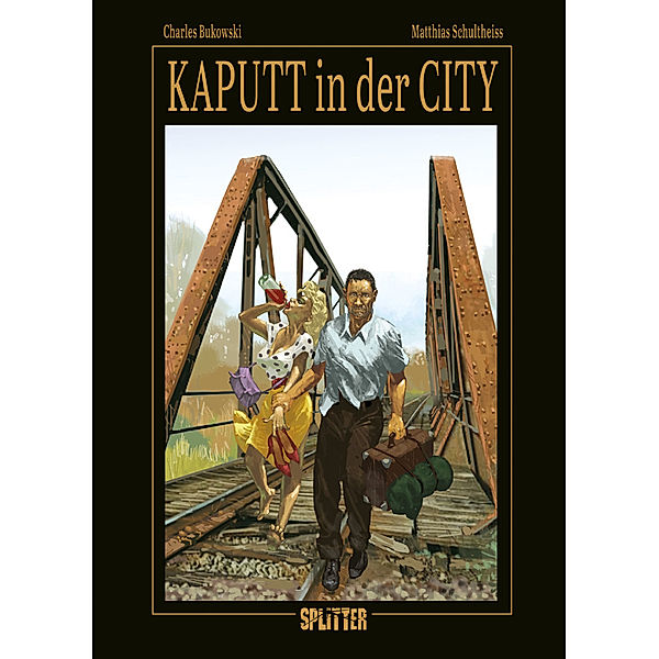 Kaputt in der City (limitierte Vorzugsausgabe), Charles Bukowski, Matthias Schultheiss