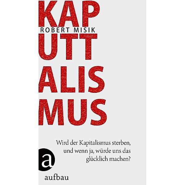 Kaputtalismus, Robert Misik