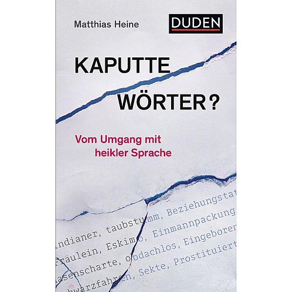 Kaputte Wörter? / Duden - Sachbuch, Matthias Heine