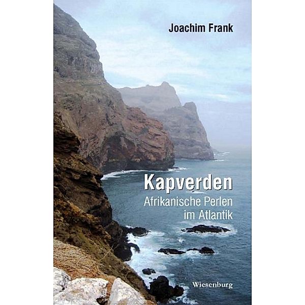 Kapverden - Afrikanische Perlen im Atlantik, Joachim Frank