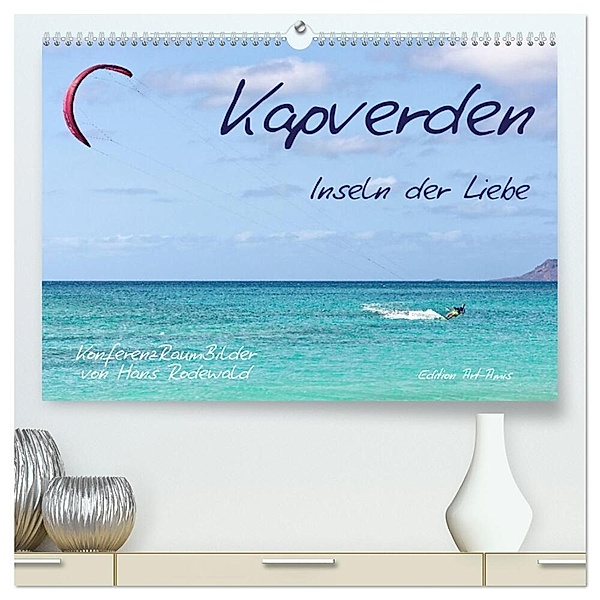 Kapverden - Inseln der Liebe (hochwertiger Premium Wandkalender 2024 DIN A2 quer), Kunstdruck in Hochglanz, Hans Rodewald CreativK Deutschland