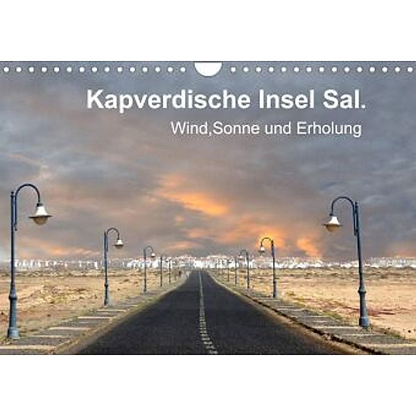 Kapverdische Insel Sal. Wind, Sonne und Erholung. (Wandkalender 2021 DIN A4 quer)