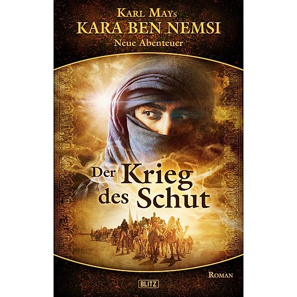 Kara Ben Nemsi - Neue Abenteuer 06: Der Krieg des Schut / Kara Ben Nemsi - Neue Abenteuer Bd.6, H. W. Stein (Hrsg., Hymer Georgy, G. G. Grandt