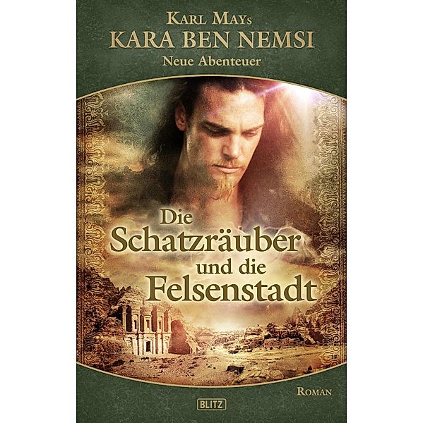 Kara Ben Nemsi - Neue Abenteuer 07: Die Schatzräuber und die Felsenstadt / Kara Ben Nemsi - Neue Abenteuer Bd.7, H. W. Stein (Hrsg., R. S. Stone