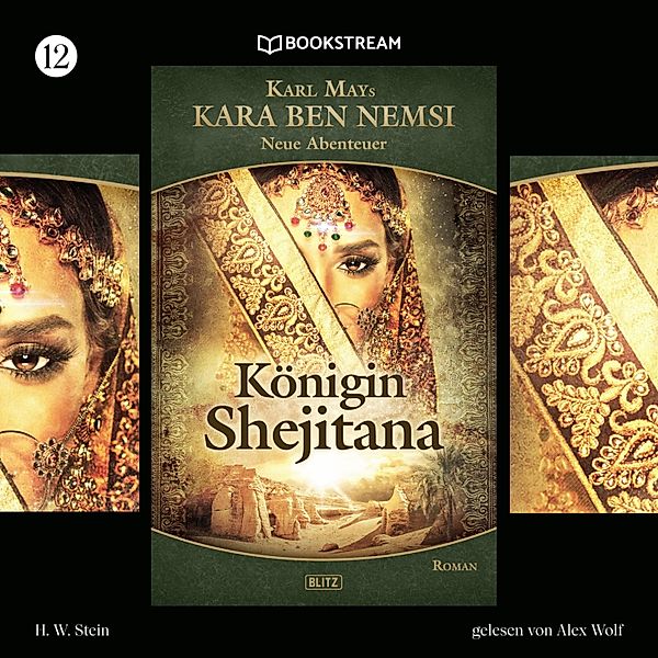 Kara Ben Nemsi - Neue Abenteuer - 12 - Königin Shejitana, Karl May, H. W. Stein