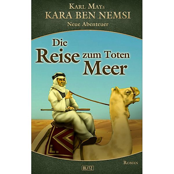Kara Ben Nemsi - Neue Abenteuer 13: Die Reise zum Toten Meer / Kara Ben Nemsi - Neue Abenteuer Bd.13, Ralph G. Kretschmann